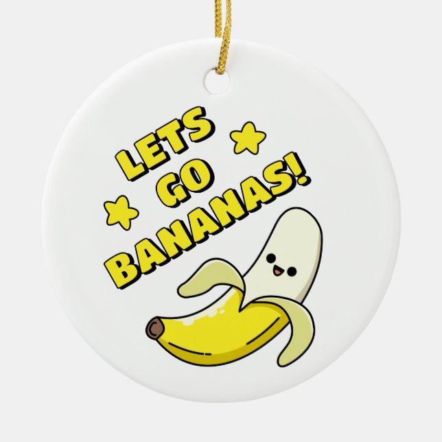Lets Go Bananas! Ceramic Ornament (Front)