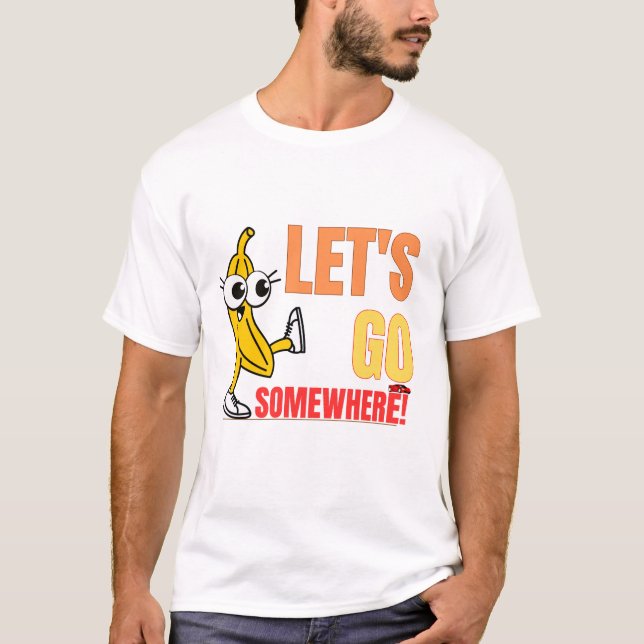 Let's Go Bananas! Tshirt  (Front)
