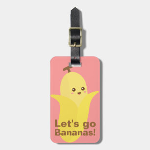 Let's go Bananas with this cute and happy banana Luggage Tag