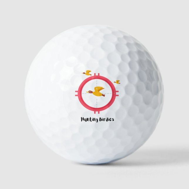 Let's Go Birdie Hunting! Birdie Hunting Golf Ball! Golf Balls (Front)