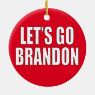 Let's Go Brandon Ceramic Ornament