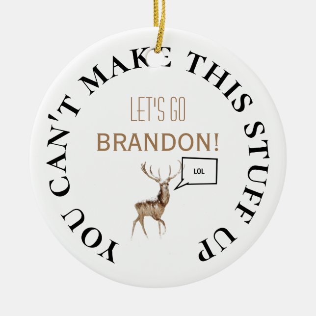 Let's Go Brandon Funny LOL Deer Custom Name & Date Ceramic Ornament (Front)