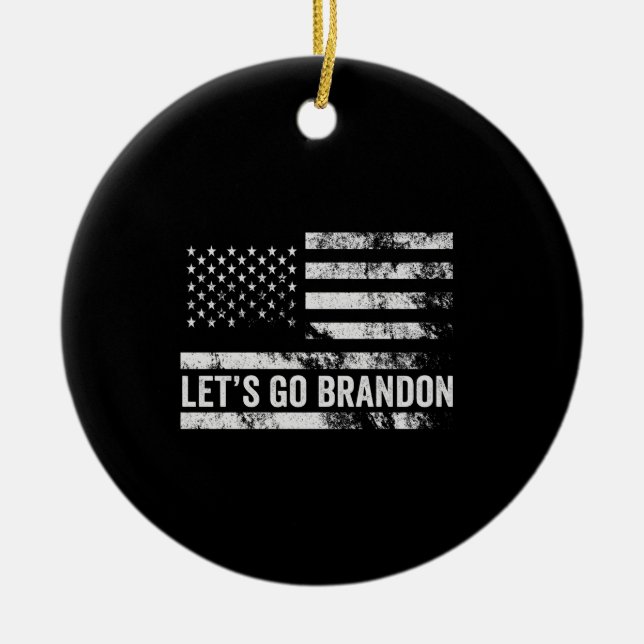 Let's go Brandon Funny Patriotic American Flag Ceramic Ornament (Front)
