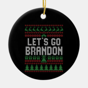 Let's Go Brandon Funny Ugly Christmas Sweater Ceramic Ornament
