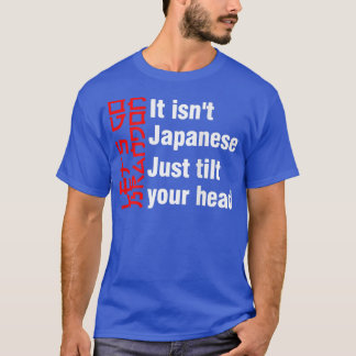 Let's Go Brandon It Isn't Japanese Just Tilt Your  T-Shirt