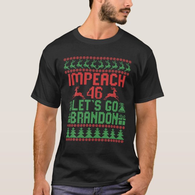 Let's Go Brandon Joe Biden Ugly Impeach Biden 46 P T-Shirt (Front)