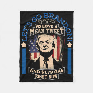 Let's Go Brandon Mean Tweets Gas American Trump An Fleece Blanket