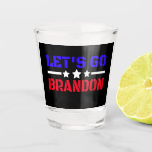 Let's Go Brandon   Shot Glass