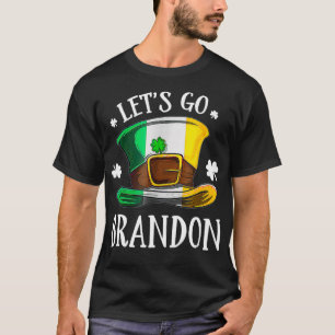 Let's Go Brandon St Patrick's Day Funny Men Women  T-Shirt