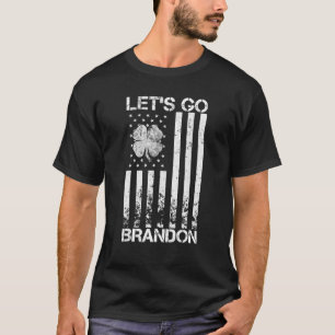 Lets Go Brandon St Patricks Day Irish American Fla T-Shirt