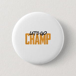 Lets Go Champ' Boxing Motivation 2 Inch Round Button