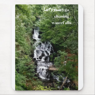 Let's Go Chasing Waterfalls Mouse Pad