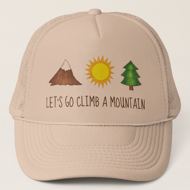 Let's Go Climb a Mountain Pine Tree Sun Camp Trucker Hat (Front)
