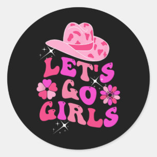 Let's Go Cowgirl Girls Hat Country Valentine Bride Classic Round Sticker