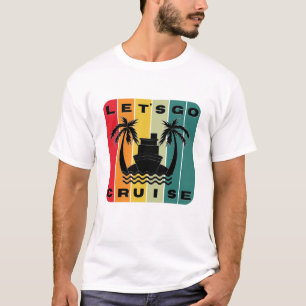 Let's Go Cruise T-Shirt