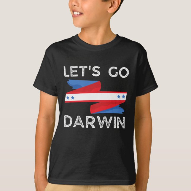 Let's Go Darwin T-Shirt (Front)