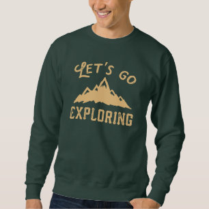 Let's Go Exploring Sweatshirt