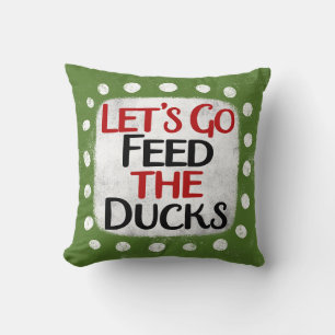 Let's Go Feed The Ducks Throw Pillow