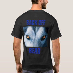 Let's Go Fishin  on back Back Off Bear T-Shirt