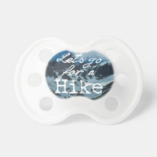 Let's Go For a Hike Pacifier