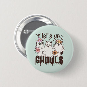"Let's Go Ghouls"  2 Inch Round Button