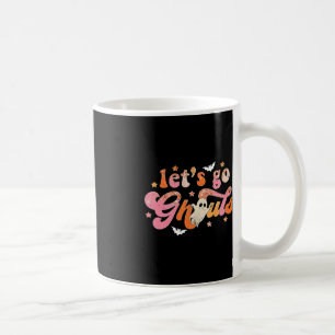 Let's Go Ghouls Cute Ghost Boo Funny Halloween Wom Coffee Mug