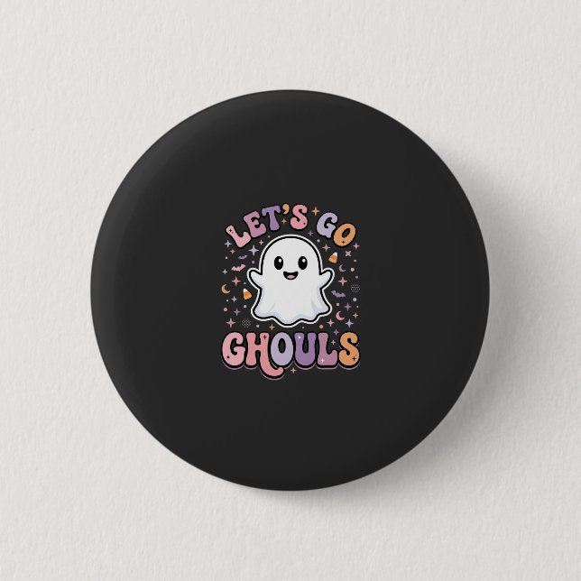 Lets Go Ghouls Cute Halloween Ghost Graphic Design 2 Inch Round Button (Front)