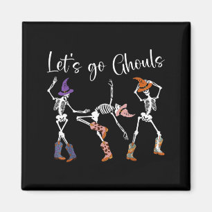 Let's Go Ghouls Dancing Skeleton Cowboy Western Ha Magnet