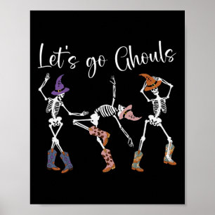 Let's Go Ghouls Dancing Skeleton Cowboy Western Ha Poster