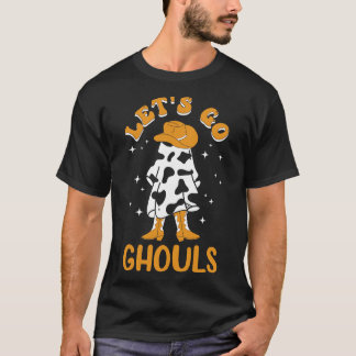 Lets go ghouls funny ghost wearing cowboy hat and  T-Shirt