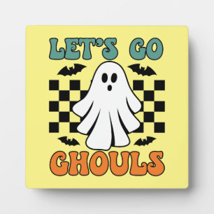 Let's Go Ghouls - Ghost - Funny Halloween Plaque