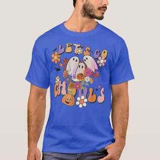 Let's Go Ghouls Ghost With Pumpkin Flowers Hallowe T-Shirt