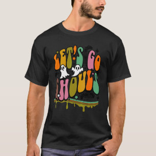 Let's Go Ghouls Retro Halloween Ghost Fall Spooky  T-Shirt