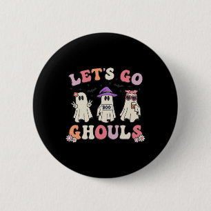Lets Go Ghouls Retro Halloween Ghost Women Toddler 2 Inch Round Button