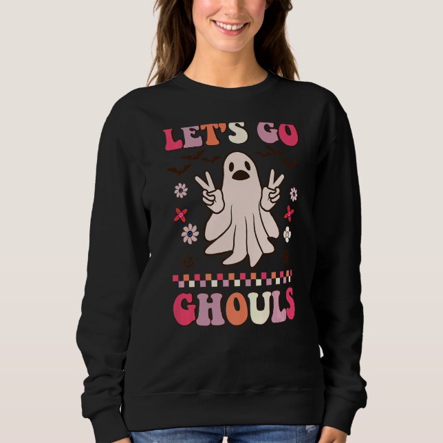Let's Go Ghouls Sweatshirt (Front)
