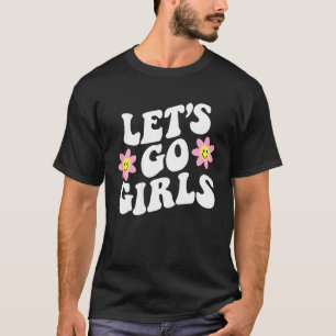 Let's Go Girls Bachelorette Party Western Cowgirl T-Shirt