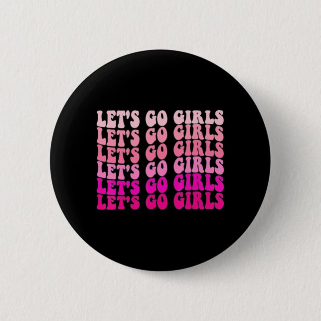 Let's Go Girls Bachelorette Trip Retro Bridal Part 2 Inch Round Button (Front)