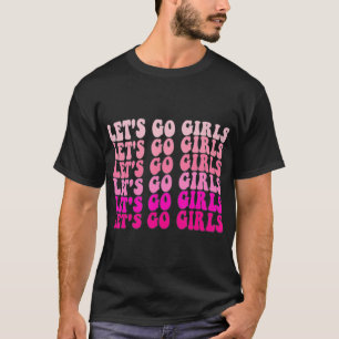 Let's Go Girls Bachelorette Trip Retro Bridal Part T-Shirt
