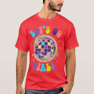 Lets Go Girls Bride Bridesmaids Disco Bachelorette T-Shirt