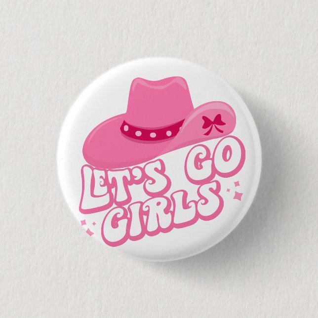 Let's Go Girls - Cowboy Hats - Cowgirl Hats 1 Inch Round Button (Front)