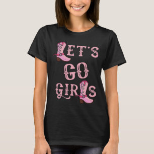 Let's Go Girls Cowgirl Boots Country Western Howdy T-Shirt