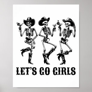 Let's Go Girls Dancing Skeleton Cowgirls Bachelore Poster