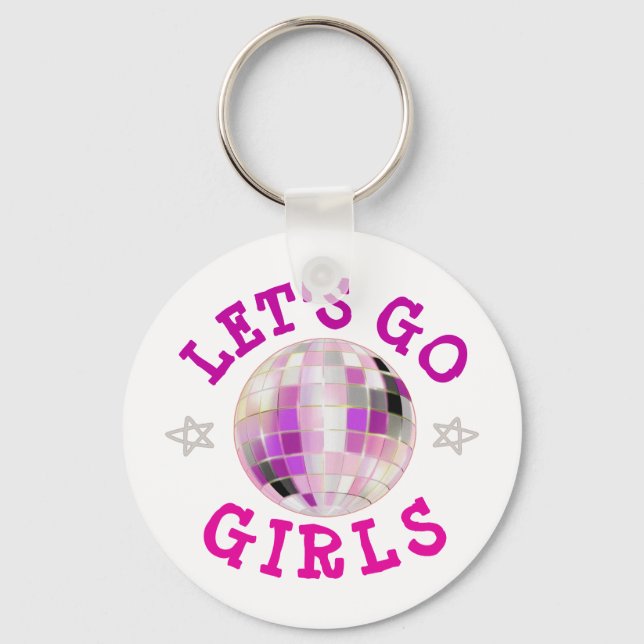 Let's Go Girls disco ball  Bachelorette party gift Keychain (Front)