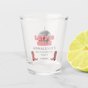 Lets Go Girls Disco Cowgirl Bachelorette Party Shot Glass