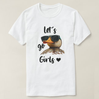 Let's Go Girls Heart Funny Duck Wearing Sunglasses T-Shirt