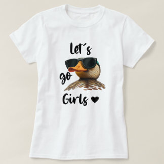 Let's Go Girls Heart Funny Duck Wearing Sunglasses T-Shirt