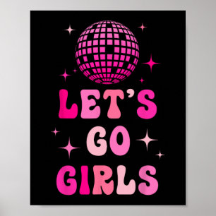 Let's Go Girls Man I Feel Like A Bride Disco Bache Poster
