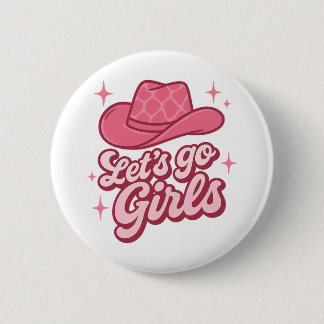 Lets Go Girls Pink Cowgirl Hat 2 Inch Round Button