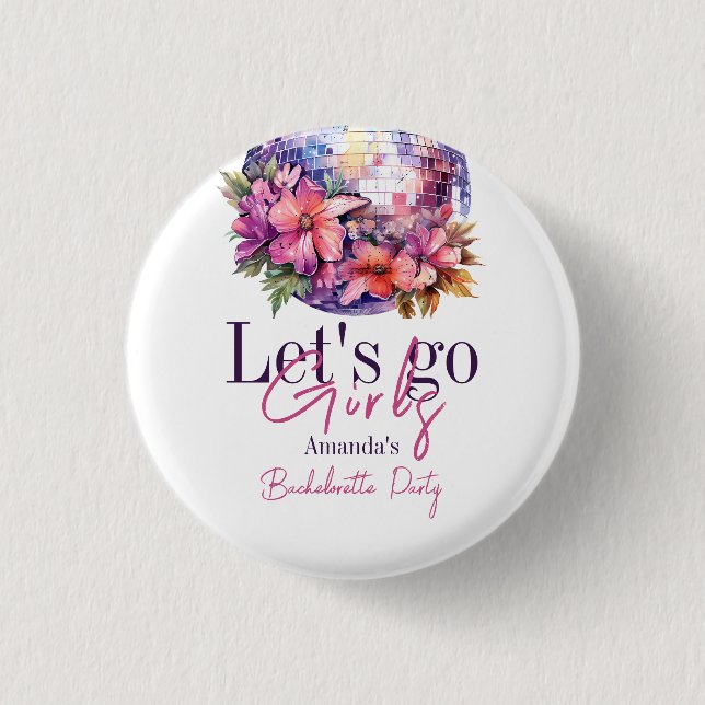 Let's Go Girls Pink Last Disco Bachelorette Party 1 Inch Round Button (Front)