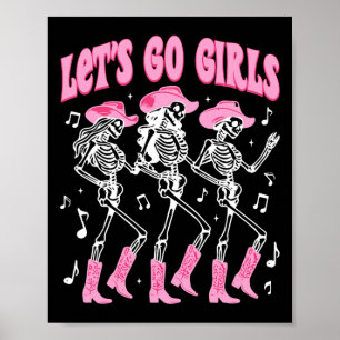 Let's Go Girls Skeleton Cowgirls Dancing Disco Byc Poster